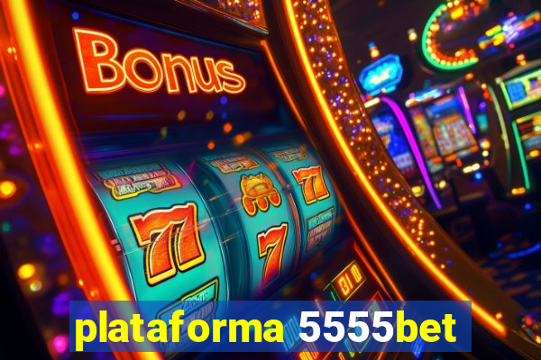 plataforma 5555bet